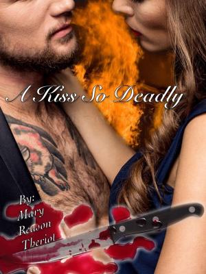 Cover of the book A Kiss So Deadly by Leah White