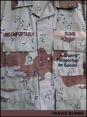 Cover of Uncomfortably Numb: A Grunt's Perspective on Suicide