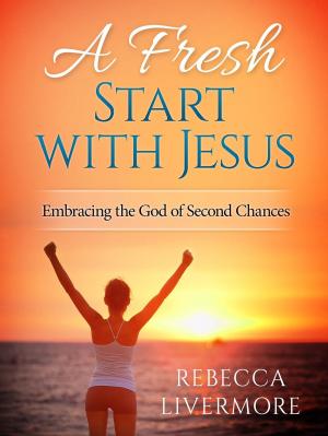 Book cover of A Fresh Start with Jesus: Embracing the God of Second Chances