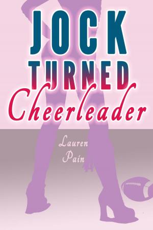 Cover of the book Jock Turned Cheerleader (Gender Swap Revenge MFF Menage) by Lauren Pain