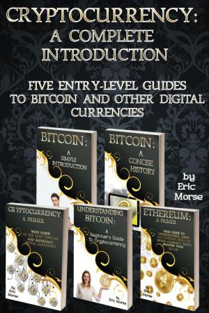 Cover of Cryptocurrency: A Complete Introduction - Five Entry Level Guides to Bitcoin and other Digital Currencies