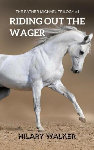 Cover of the book Riding Out the Wager: The Story of a Damaged Horse & His Soldier by Fran Rogers