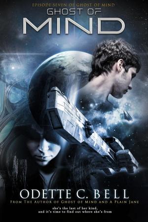 Cover of the book Ghost of Mind Episode Seven by Odette C. Bell