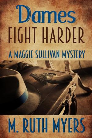Cover of the book Dames Fight Harder by M. R. Sellars