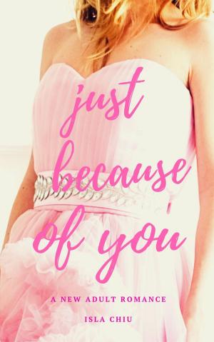 Cover of the book Just Because of You by Jessica E. Larsen