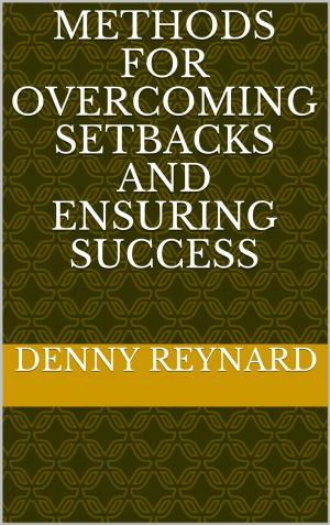 Cover of the book Methods of Overcoming Setbacks and Ensuring Success by Tre'vone McNeill
