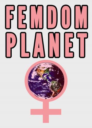 Cover of the book Femdom Planet (Female Dominated Future) by J Itchen