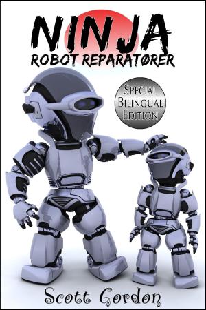 Cover of the book Ninja Robot Reparatører by Scott Gordon