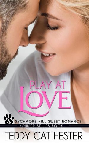 Cover of the book Play at Love: A Bowser Belles Sweet Romantic Comedy Novella by Vaughan Tucker