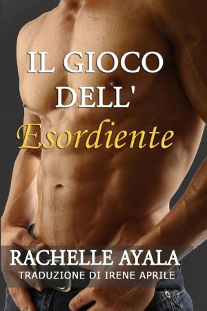 Cover of the book Il Gioco dell'Esordiente by Antonio Lagares