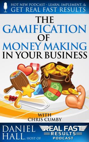 Cover of the book The Gamification of Money Making in Your Business by Greta Burroughs