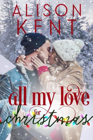 Cover of the book All My Love for Christmas by Megan A Schartner