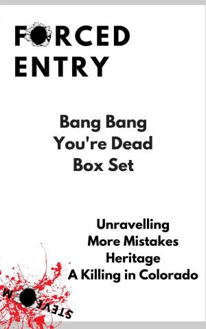 Book cover of Forced Entry - Bang Bang You're Dead Box Set