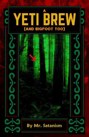 Cover of the book A Yeti Brew (And Bigfoot Too) by Will Todd