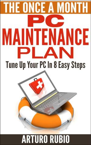 Cover of The Once A Month PC Maintenance Plan
