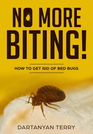 Cover of the book No More Biting: How To Get Rid Of Bed Bugs by Karen Solomon
