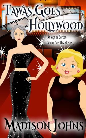 Cover of the book Tawas Goes Hollywood by Faith Mortimer