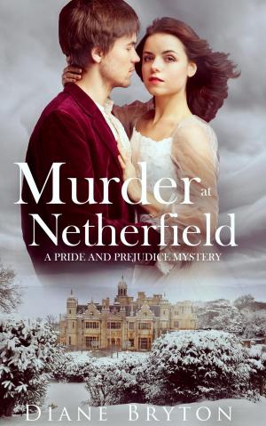 Cover of the book Murder at Netherfield: A Pride and Prejudice Mystery by Beatrice Wood