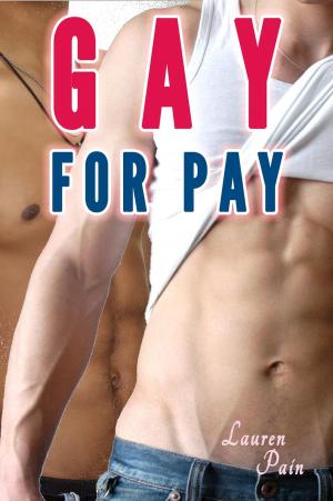 Cover of the book Gay For Pay (Watching My Husband, Gay First Time) by Lauren Pain