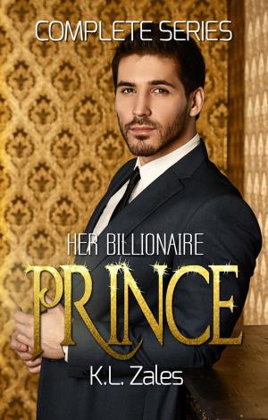 Cover of the book Her Billionaire Prince (Complete Series) by Cassandra Kirkpatrick
