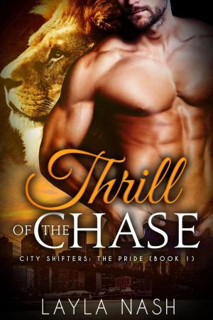 Cover of the book Thrill of the Chase by Layla Nash