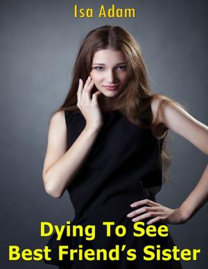 Cover of the book Dying to See Best Friend’s Sister by Tina Long