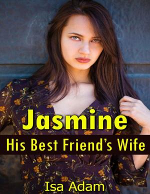 Cover of the book Jasmine, His Best Friend’s Wife by Maggie Pagratis, Kevin Scott Collier