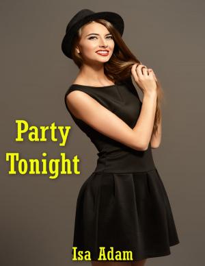 Cover of the book Party Tonight by Nicholas Pang