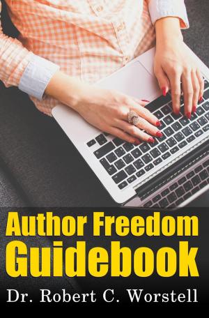 Cover of the book Author Freedom Guidebook by Dr. Robert C. Worstell