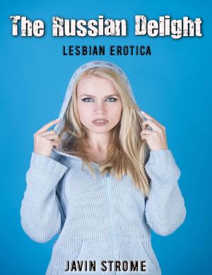 Cover of the book The Russian Delight: Lesbian Erotica by Jason Evans