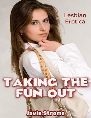 Cover of the book Taking the Fun Out: Lesbian Erotica by Vince Stead