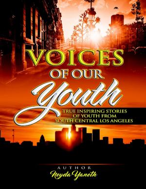 Cover of the book Voices of Our Youth: Inspiring True Stories of Youth from South Central Los Angeles by Kristy Clark