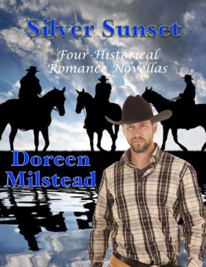 Cover of the book Silver Sunset: Four Historical Romance Novellas by Doreen Milstead