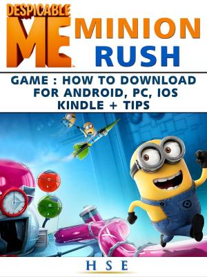 Cover of Despicable Me Minion Rush Game How to Download for Android, PC, IOS Kindle Tips