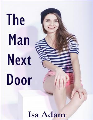 Cover of the book The Man Next Door by John A Kellum, Paul WG Elbers