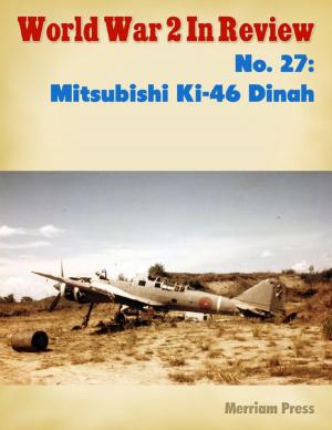 Cover of the book World War 2 In Review No. 27: Mitsubishi Ki-46 Dinah by Indrajit Bandyopadhyay
