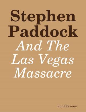 Cover of the book Stephen Paddock and the Las Vegas Massacre by RJL