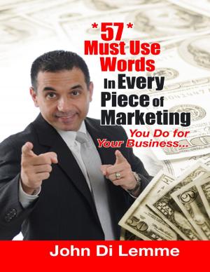 Book cover of 57 Must Use Words In Every Piece of Marketing You Do for Your Business