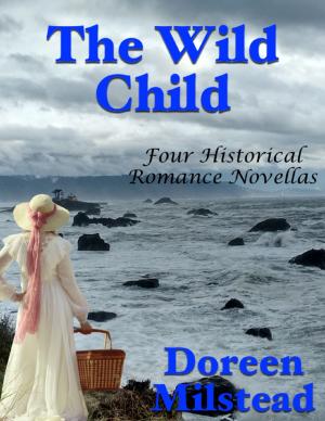 bigCover of the book The Wild Child: Four Historical Romance Novellas by 