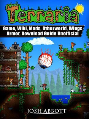 Book cover of Terraria Game, Wiki, Mods, Otherworld, Wings, Armor, Download Guide Unofficial