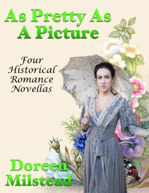 bigCover of the book As Pretty As a Picture: Four Historical Romance Novellas by 