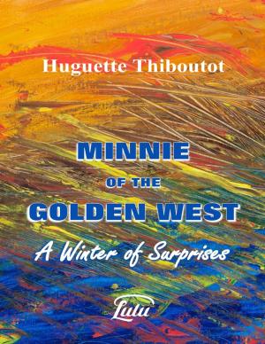 Cover of the book Minnie of the Golden West - A Winter of Surprises by Robert F. (Bob) Turpin