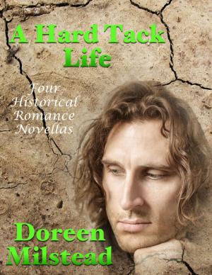 Cover of the book A Hard Tack Life: Four Historical Romance Novellas by Darren Heart