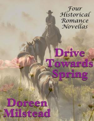 Cover of the book Drive Towards Spring: Four Historical Romance Novellas by Christina Jones