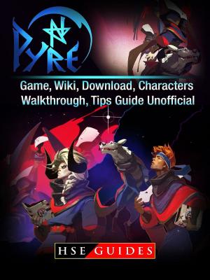 Cover of the book Pyre Game, Wiki, Download, Characters, Walkthrough, Tips Guide Unofficial by The Yuw