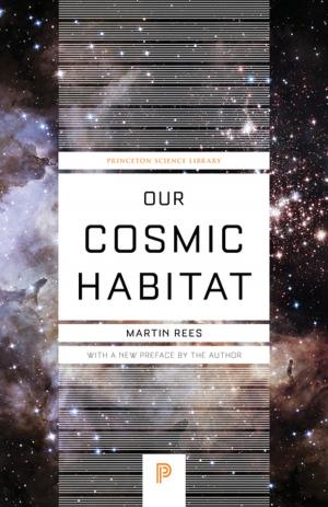 Cover of the book Our Cosmic Habitat by Bernardo Sotomayor Valdivia