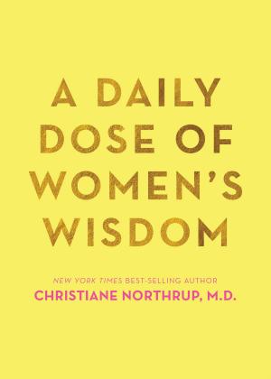 Cover of the book A Daily Dose of Women's Wisdom by Healthy Recipes