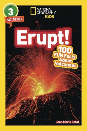Cover of National Geographic Readers: Erupt! 100 Fun Facts About Volcanoes