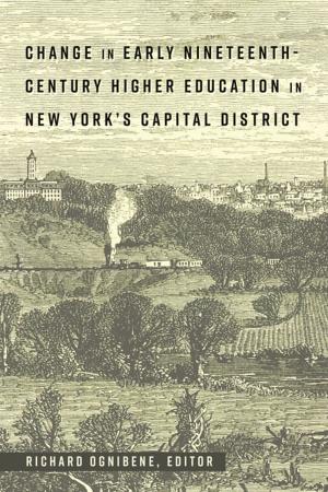 Cover of the book Change in Early Nineteenth-Century Higher Education in New Yorks Capital District by Andrzej Walicki