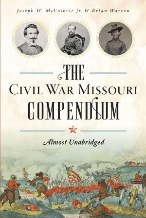 Cover of the book The Civil War Missouri Compendium by Eric Ferrara
